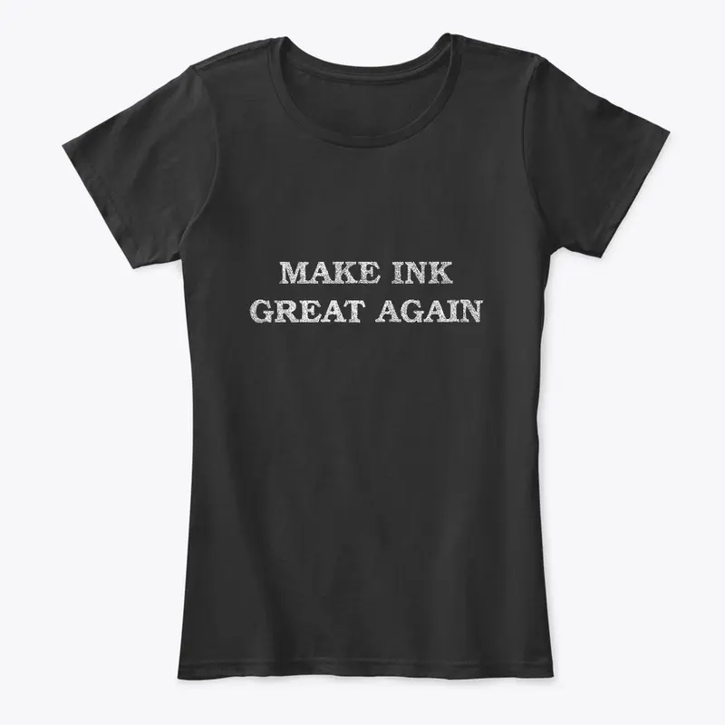 Make Ink Great Again