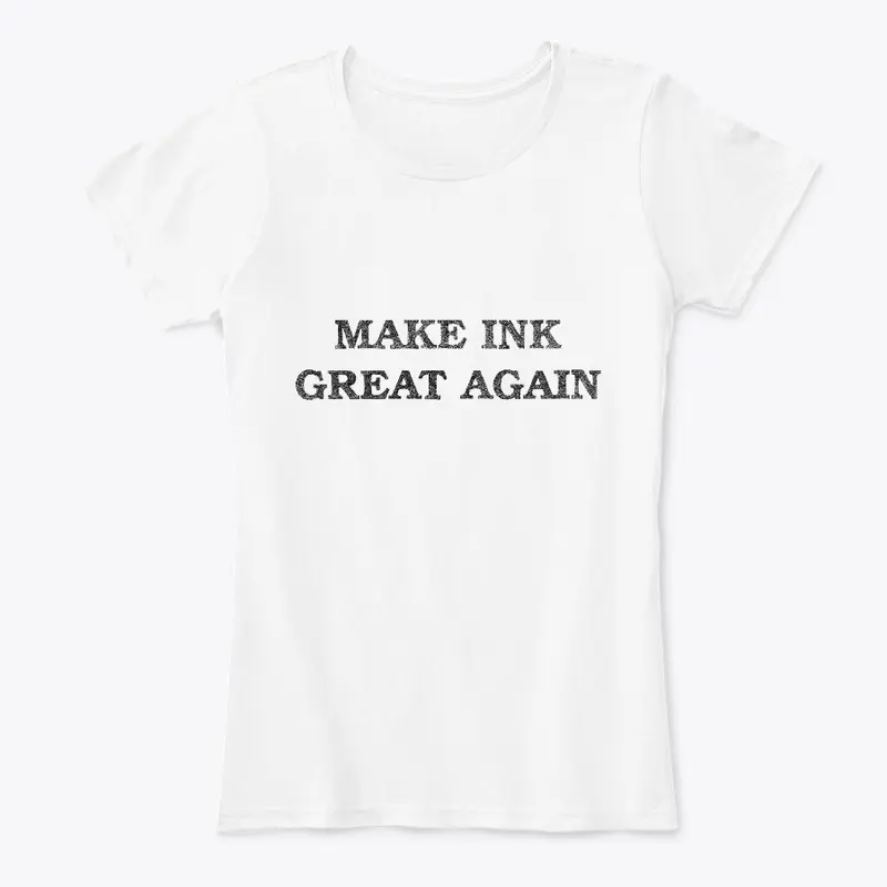 Make Ink Great Again